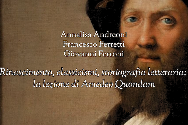 Seminario &quot;Rinascimento, classicismi, storiografia letteraria: la lezione di Amedeo Quondam&quot;